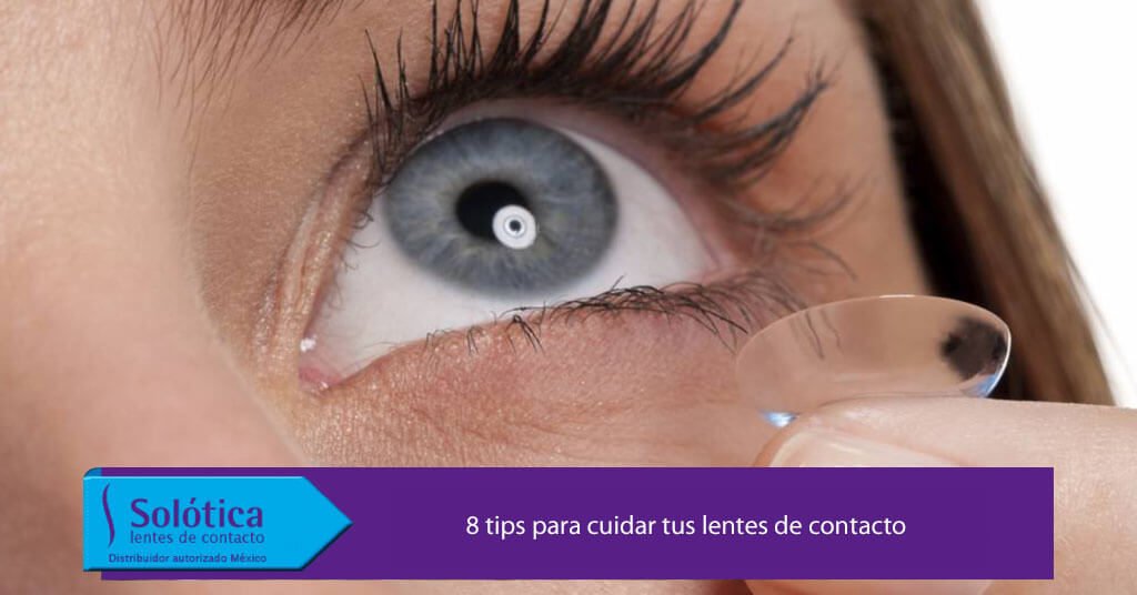 8 tips para cuidar tus lentes de contacto
